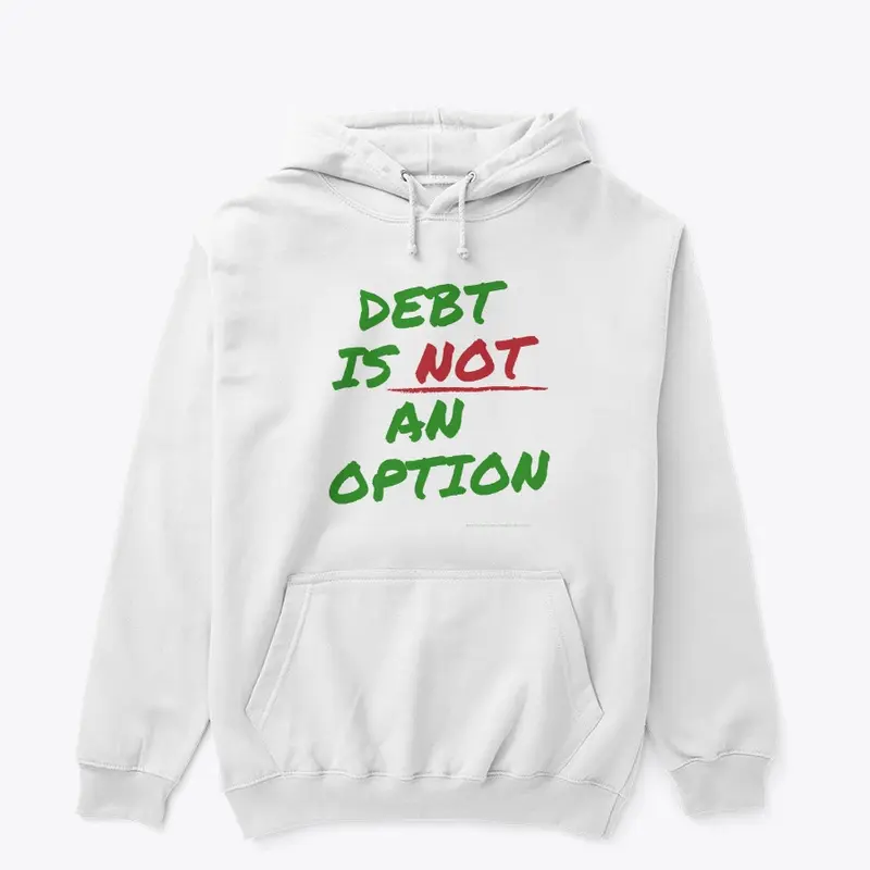Debt  is NOT an Option!