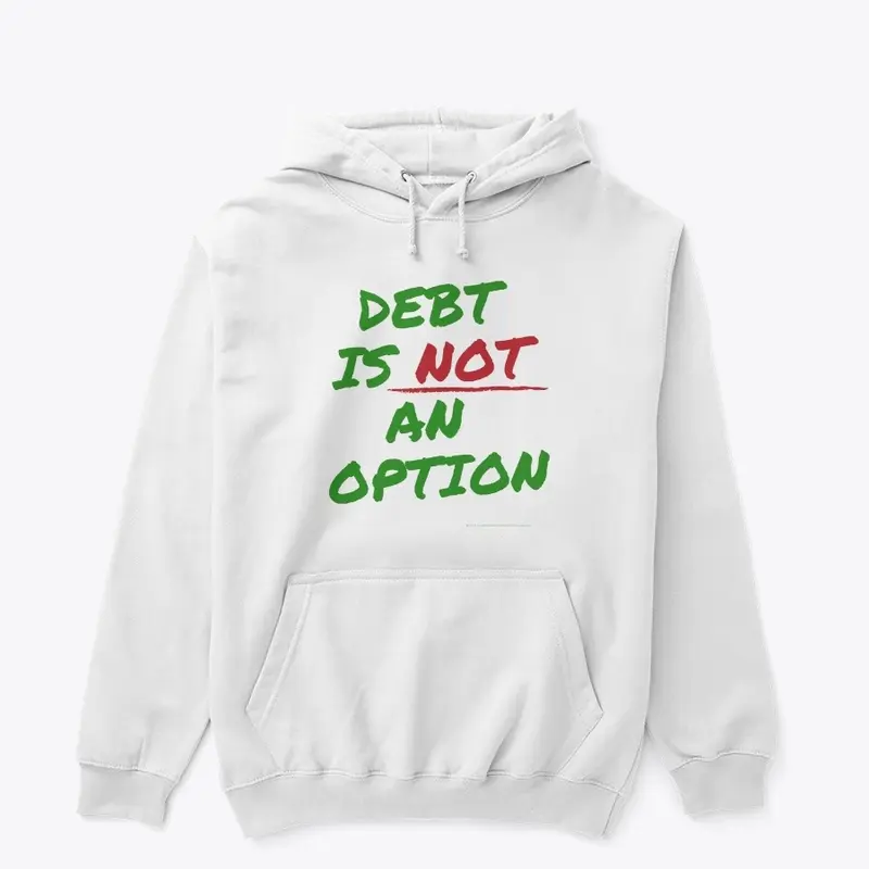 Debt  is NOT an Option!