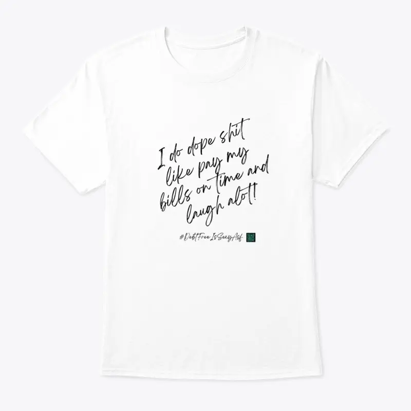 I Do Dope Sh*t - Black Print