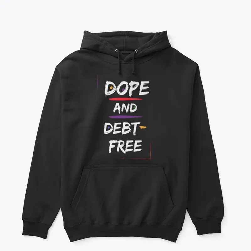 Dope &amp; Debt-Free 